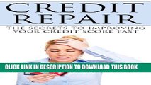 [PDF] Credit Repair: The Secrets to Improving Your Credit Score Fast Popular Online