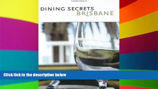 READ FULL  Dining Secrets Brisbane: Eat. (Deck of Secrets)  READ Ebook Full Ebook