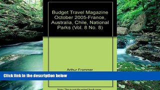 Books to Read  Budget Travel Magazine October 2005-France, Australia, Chile, National Parks (Vol.