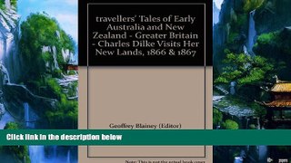 Big Deals  travellers  Tales of Early Australia and New Zealand - Greater Britain - Charles Dilke