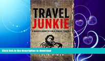FAVORITE BOOK  Travel Junkie: A Badass Guide to Solo Female Travel  BOOK ONLINE