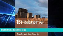 Full [PDF]  Ten Must-See Sights: Brisbane  READ Ebook Full Ebook