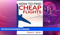 FAVORITE BOOK  How To Find Cheap Flights: Secrets To Finding Flights On A Budget (cheap flights,