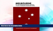 Must Have  Melbourne DIY City Guide and Travel Journal: Aussie City Notebook for Melbourne,