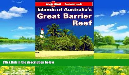 Books to Read  Lonely Planet Islands of Australia s Great Barrier Reef  Full Ebooks Best Seller