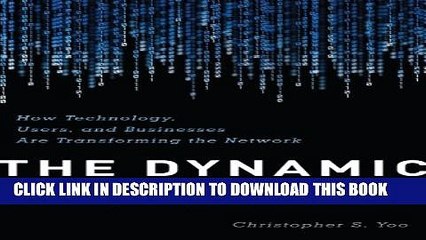 [Read PDF] The Dynamic Internet: How Technology, Users, and Businesses are Transforming the