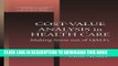 [PDF] Cost-Value Analysis in Health Care: Making Sense out of QALYS (Cambridge Studies in