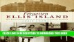 [PDF] Forgotten Ellis Island: The Extraordinary Story of America s Immigrant Hospital Full Online