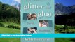 Books to Read  Glitter and Glue: A Memoir  Full Ebooks Most Wanted