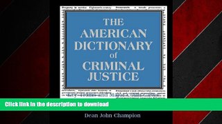 PDF ONLINE The American Dictionary of Criminal Justice: Key Terms and Major Court Cases READ PDF