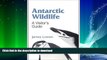READ BOOK  Antarctic Wildlife: A Visitor s Guide (WILDGuides) FULL ONLINE