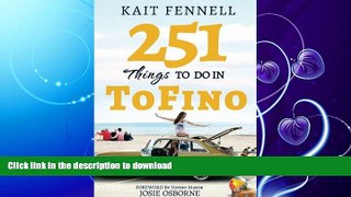 FAVORITE BOOK  251 Things to Do in Tofino: And it is NOT just about Surfing  PDF ONLINE
