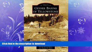 READ  Geyser Basins of Yellowstone (Images of America) FULL ONLINE