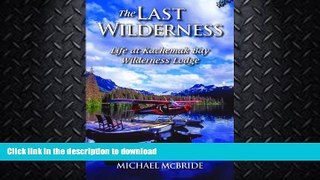 READ BOOK  The Last Wilderness: Alaska s Rugged Coast FULL ONLINE