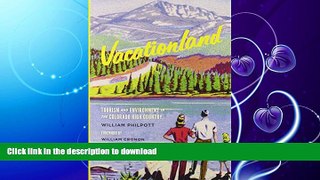 FAVORITE BOOK  Vacationland: Tourism and Environment in the Colorado High Country (Weyerhaeuser