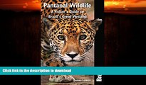FAVORITE BOOK  Pantanal Wildlife: A Visitor s Guide To Brazil s Great Wetland (Bradt Wildlife