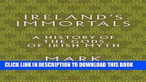 [DOWNLOAD] PDF BOOK Ireland s Immortals: A History of the Gods of Irish Myth New