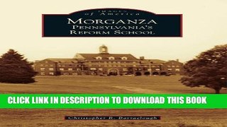 [PDF] Morganza: Pennsylvania s Reform School (Images of America) Full Collection