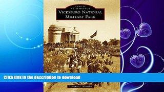 READ BOOK  Vicksburg National Military Park (Images of America) FULL ONLINE
