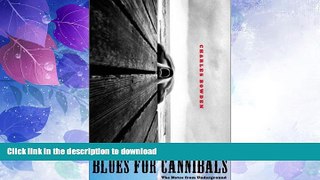READ BOOK  Blues for Cannibals: The Notes from Underground FULL ONLINE