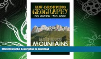 READ  Jaw-Dropping Geography: Fun Learning Facts About Marvelous Mountains: Illustrated Fun