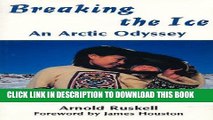 [DOWNLOAD] PDF BOOK Breaking the ice : an Arctic odyssey Collection