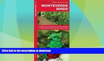FAVORITE BOOK  Monteverde Birds: A Folding Pocket Guide to Familiar Species of Costa Rica s