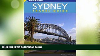 Big Deals  Sydney Travel Guide, Your eGuide to Sydney Australia.  Full Read Most Wanted