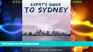 Big Deals  Expat s Guide to Sydney  Full Read Most Wanted