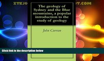 Big Deals  The geology of Sydney and the Blue mountains, a popular introduction to the study of