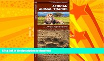 READ BOOK  African Animal Tracks: A Folding Pocket Guide to the Tracks   Signs of Familiar