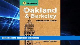 EBOOK ONLINE  GrassRoutes Oakland and Berkeley, Second Edition: Urban Eco Travel FULL ONLINE