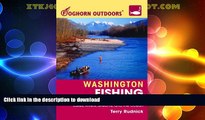 EBOOK ONLINE  Foghorn Outdoors Washington Fishing: The Complete Guide to Fishing on Lakes,