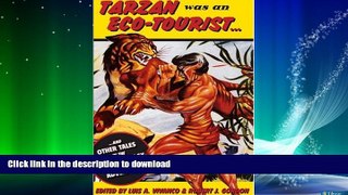 READ BOOK  Tarzan Was an Eco-tourist: ...and Other Tales in the Anthropology of Adventure FULL