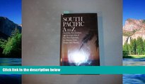 Must Have  South Pacific A to Z;: Australia, New Zealand, the tropic Isles of Fiji, New Caledonia,