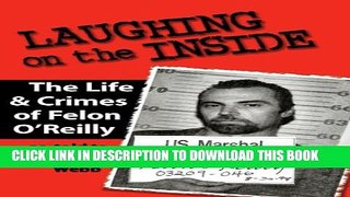 [PDF] LAUGHING ON THE INSIDE - The Life   Crimes of Felon O Reilly Full Collection