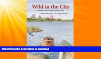 GET PDF  Wild in the City: A Guide to Portland s Natural Areas  PDF ONLINE