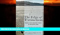 FAVORITE BOOK  The Edge of Extinction: Travels with Enduring People in Vanishing Lands  BOOK