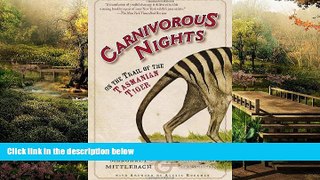 READ FULL  Carnivorous Nights: On the Trail of the Tasmanian Tiger  Premium PDF Online Audiobook
