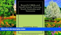 Must Have PDF  Beautiful B  Bs and Small Hotels: Victoria, South Australia and Tasmania  Best
