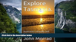 Must Have PDF  Explore Tasmania.: Australia s Ultimate Self Drive Holiday Destination. (My