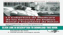 [PDF] La Cobertura de Medicare de los Servicios de Dialisis Renal y Trasplante de Rinon (Spanish