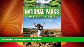 FAVORITE BOOK  Frommer s National Parks with Kids (Park Guides) FULL ONLINE