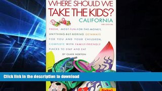 READ BOOK  Fodor s Where Should We Take the Kids: California, 3rd Edition: Fresh,