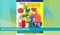 FAVORITE BOOK  Kids Love I-75: A Family Travel Guide for Exploring the Best 