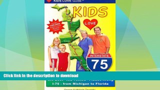 FAVORITE BOOK  Kids Love I-75: A Family Travel Guide for Exploring the Best 