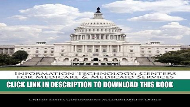 [PDF] Information Technology: Centers for Medicare Medicaid Services Needs to Establish Critical