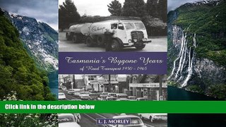 Big Deals  Tasmania s Bygone Years of Road Transport 1950-1965  Full Read Most Wanted