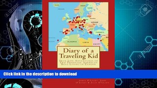 FAVORITE BOOK  Diary of a Traveling Kid: True Life Adventures of Two Tweenage American Boys