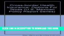 [PDF] Cross-border Health Insurance: Options For Texas (U.S. Mexican Policy Report Series) Full